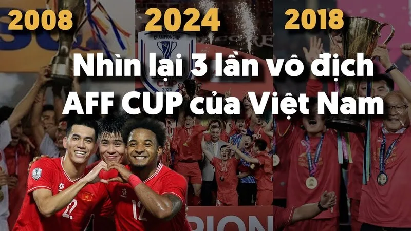 Việt Nam đã vô địch AFF Cup 3 lần vào các năm 2008, 2018 và 2024.